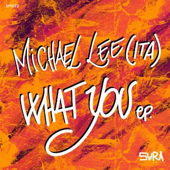 What You by Michael Lee (ITA)