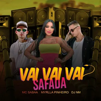 Vai Vai Vai Safada by Myrlla Pinheiro