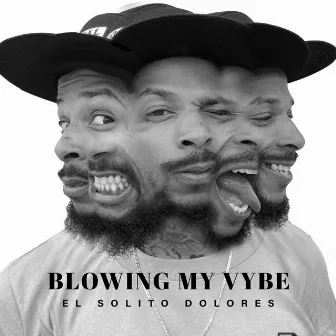 Blowing My Vybe by El Solito Dolores