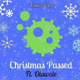 Christmas Passed (feat. Olawale) by James Jones