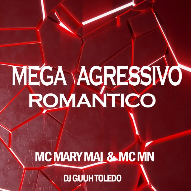 Mega Agressivo Romantico