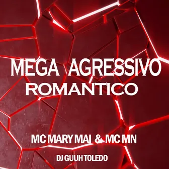 Mega Agressivo Romantico by DJ GUUH TOLEDO