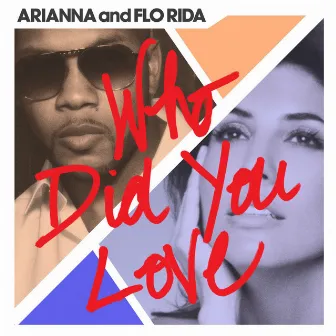 Who Did You Love by Arianna