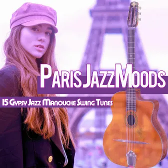 Paris Jazz Moods: 15 Gypsy Jazz Manouche Swing Tunes by Gypsy Jazz Manouche DEA Channel