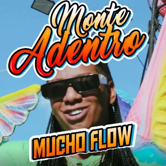 Monte Adentro by Mucho Flow