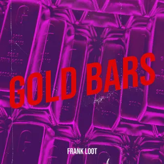 Gold Bars by Frank Loot