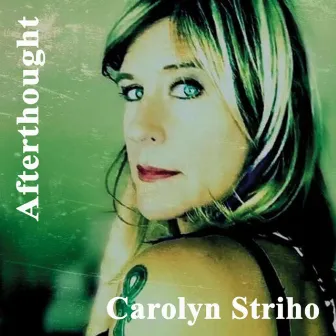 Afterthought by Carolyn Striho