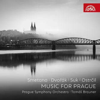 Smetana, Dvořák, Suk, Ostrčil: Music for Prague by Tomáš Brauner