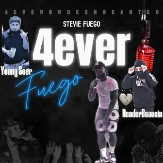 4ever Fuego by Stevie Fuego