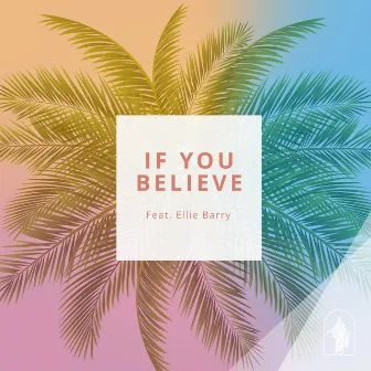 If You Believe (feat. Ellie Barry) by Ellie Barry