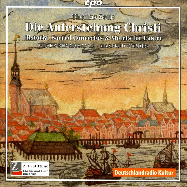 Selle, T.: Auferstehung Christi (Die) (Historia - Sacred Concertos and Motets for Easter)