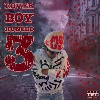 Lover Boy Huncho 3 by 63huncho