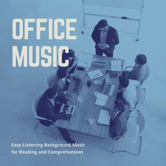 Office Music: Easy Listening Background Music for Reading and Comprehension by Neoclassical New Age Movement