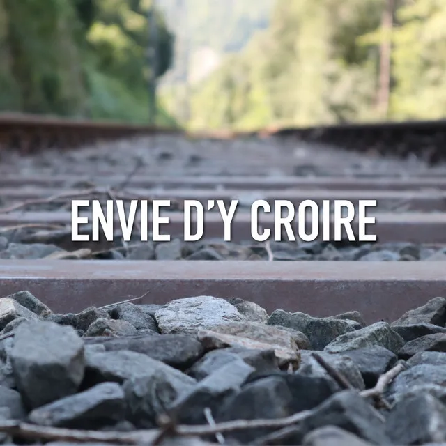 Envie d'y croire