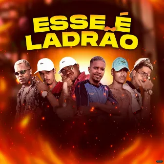 Esse É Ladrão (Brega Funk) by Mc Ruan