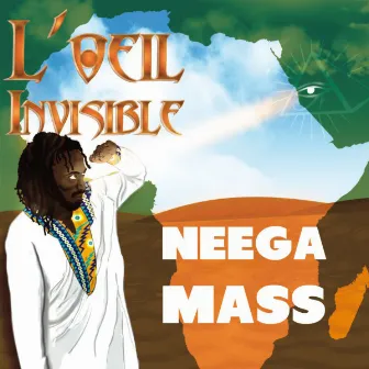 L'oeil invisible by Neega Mass