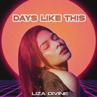 Days Like This by Liza Divine