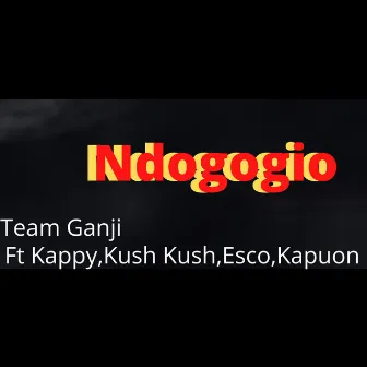 Ndogogio by Team Ganji