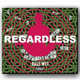 Regardless by Billy Wes