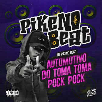 AUTOMOTIVO DO TOMA TOMA E POCK POCK by Dj Pikeno Beat