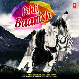 Pehli Baarish by Azam Ali Mukarram