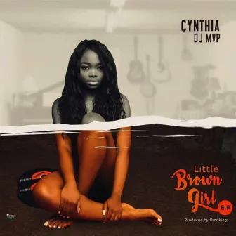 Little Brown Girl by DJ Cynthia MVP