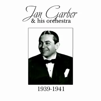 1939-1941 by Jan Garber & His Orchestra