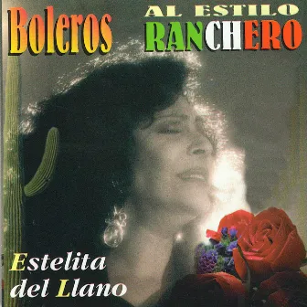 Boleros al Estilo Mexicano by Estelita del Llano