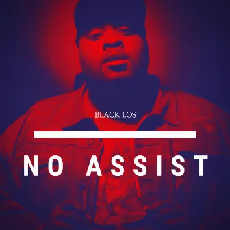 No Assist by Black Los