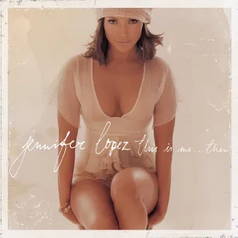 This Is Me...Then by Jennifer Lopez