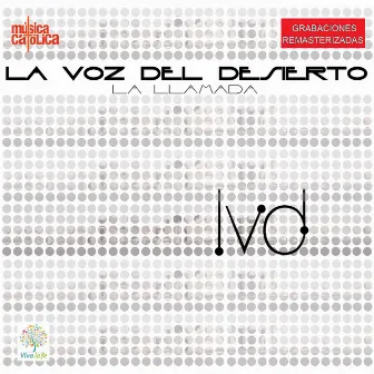 La Llamada (Remasterizado) by La voz del desierto