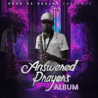 Answered Prayers by Saxodedeejay