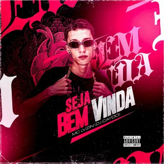 Seja Bem Vinda by Mc Lvzin