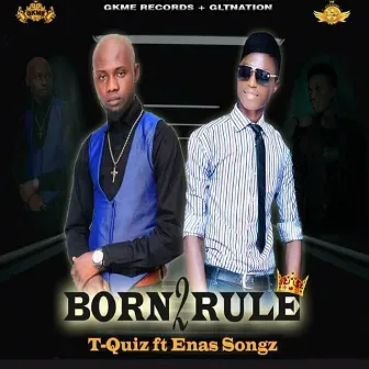 Born 2 Rule by Tquiz