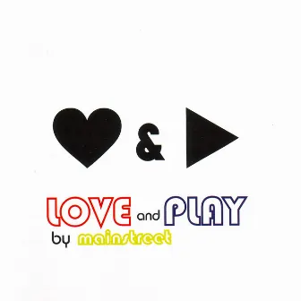 Love & Play by Mainstreet