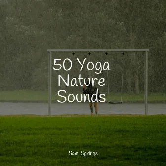 50 Yoga Nature Sounds by Meditação Yoga