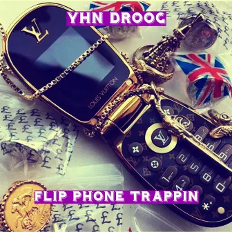 Flip Phone Trappin by YHN DROOG