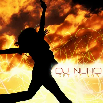 Get Up Now by DJ Nuno