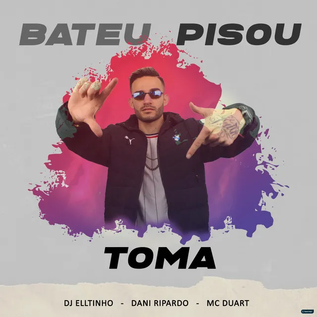 Bateu Pisou Toma (feat. Dani Ripardo & MC Duart)