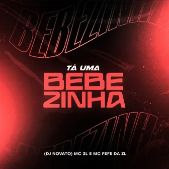 Tá uma Bebezinha by MC Fefe Da ZL