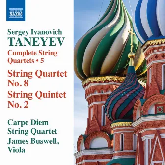 Taneyev: Complete String Quartets, Vol. 5 by James Buswell