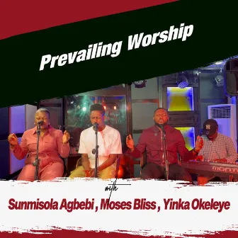 Prevailing Worship by Sunmisola Agbebi