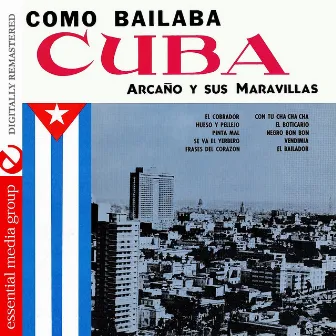 Como Bailaba Cuba, Vol. 1 (Digitally Remastered) by Arcaño y sus Maravillas