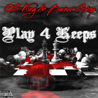 Play 4 Keeps by OG King