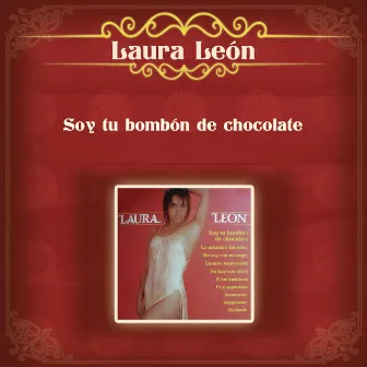 Soy Tu Bombón de Chocolate by Laura Leon