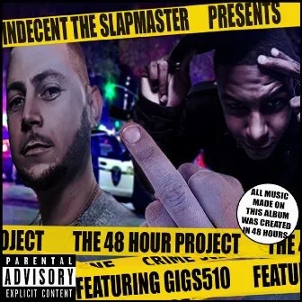 The 48 Hour Project by Indecent The Slapmaster