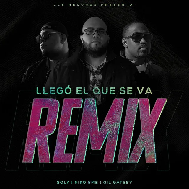 Llegó el Que Se Va (Remix)