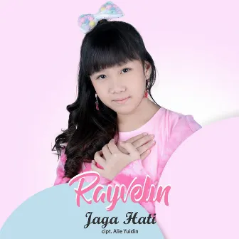 Jaga Hati by RAYVELIN