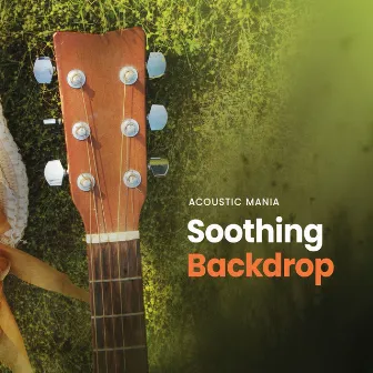 Soothing Backdrop by Acoustic Mania