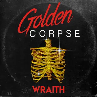 Wraith by Golden Corpse